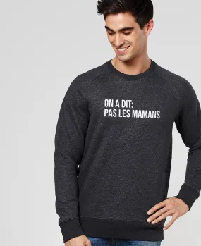 Men's sweatshirt Not for moms - Shop now on our website.