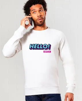 Hello bitch men's sweatshirt.